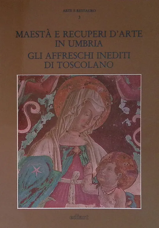Maestà e recuperi d'arte in Umbria. Gli affreschi inediti di …