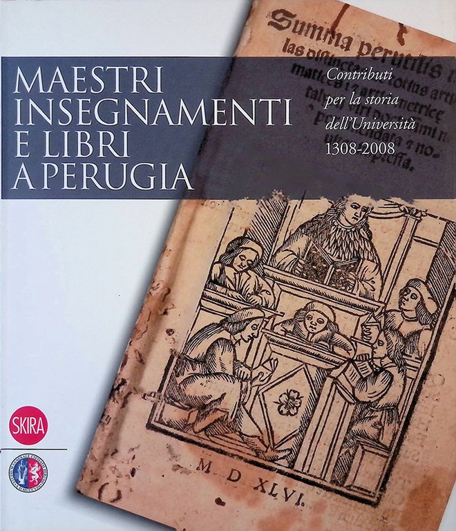 Maestri insegnamenti e libri a Perugia. Contributi per la storia dell'Università 1308-2008