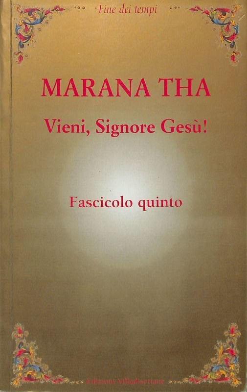 Marana tha. Vieni, Signore Gesu! Fascicolo quinto