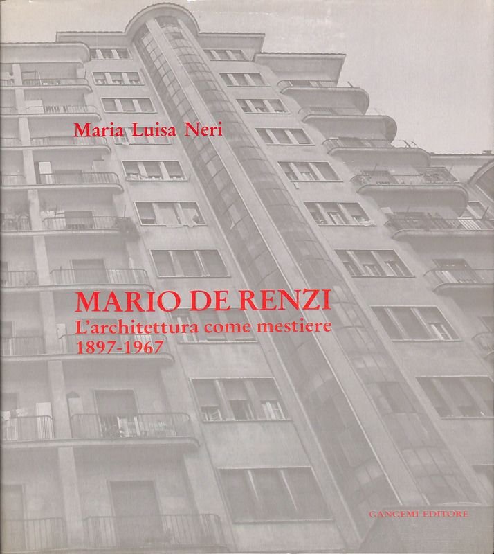 Mario De Renzi. L'architettura come mestiere 1897-1967 | Immagine principale