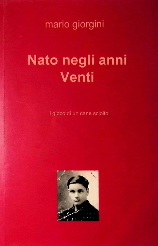 Mario Giorgini. Nato negli anni Venti. Il gioco di un …