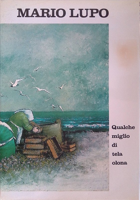 Mario Lupo. Qualche miglio di tela olona