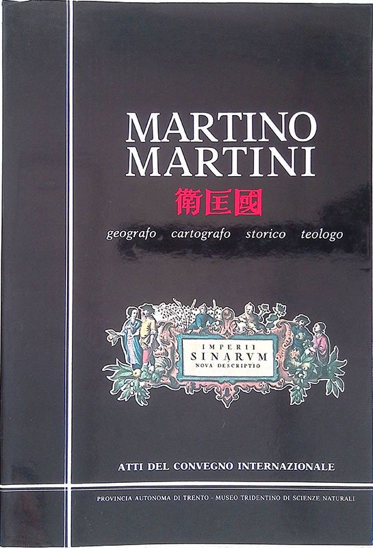 Martino Martini. Geografo, cartografo, storico, teologo