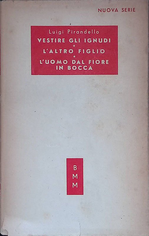 Maschere nude. Vestire gli ignudi - L'altro figlio - L'uomo …