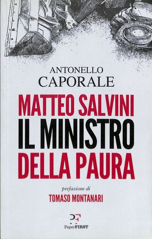 Matteo Salvini. Il ministro della paura