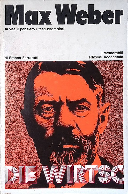 Max Weber, la vita il pensiero i testi esemplari