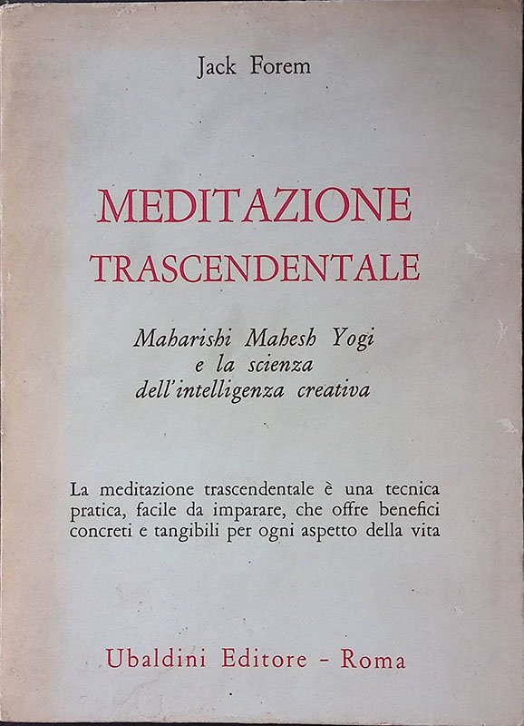 Meditazione trascendentale. Maharishi Mahesh Yogi e la scienza dell'intelligenza creativa