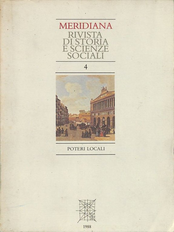 Meridiana. Rivista di storia e scienze sociali. N. 4. Poteri locali