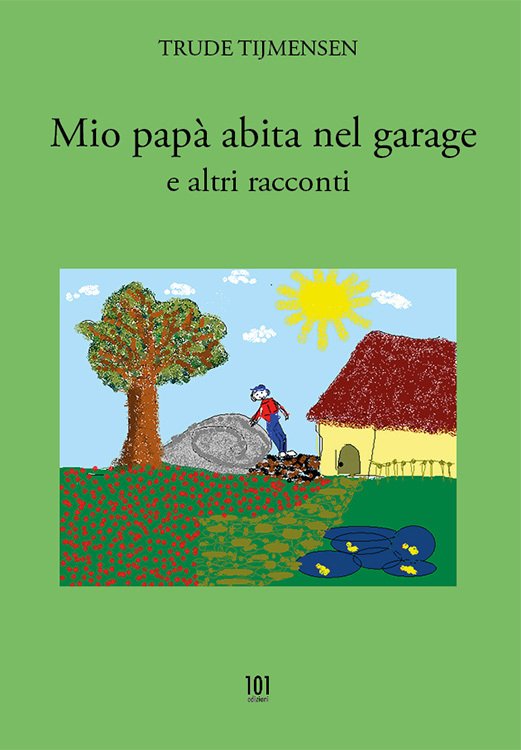 Mio papà abita nel garage e altri racconti