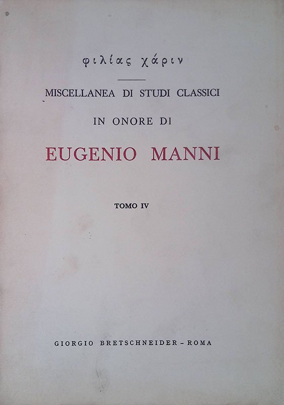 Miscellanea di studi classici in onore di Eugenio Manni. Tomo …