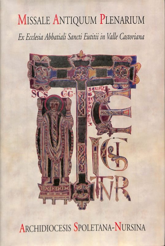 Missale antiquum plenarium. Ex Ecclesia Abbatiali Sancti Eutitii in Valle …