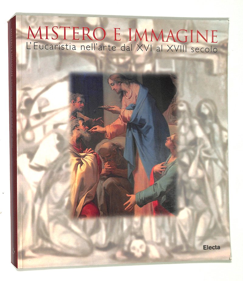 Mistero e immagine. L'Eucaristia nell'arte dal XVI al XVIII secolo