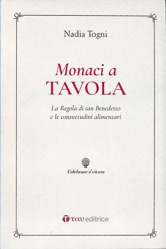 Monaci a tavola. La Regola di san Benedetto e le …