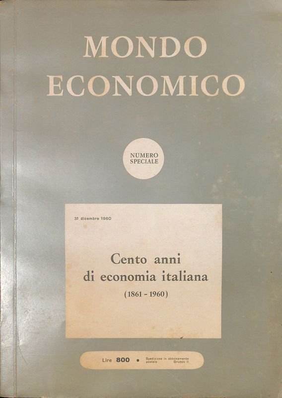 Mondo economico. N. 52-53, 1960. Cento anni di economia italia …