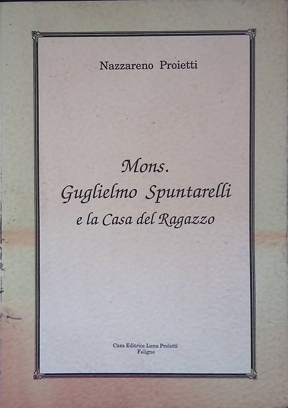 Mons. Guglielmo Spuntarelli e la Casa del Ragazzo | Immagine principale