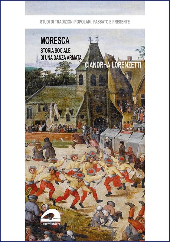 Moresca. Storia sociale di una danza armata