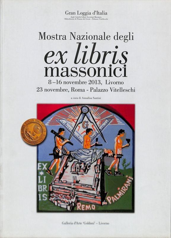 Mostra Nazionale degli ex libris massonici. 8-16 novembre 2013, Livorno …