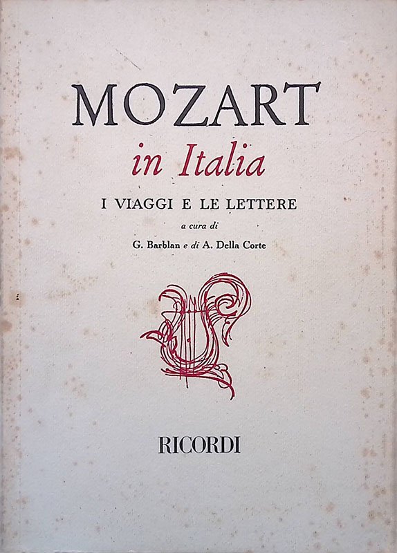 Mozart in Italia. I viaggi e le lettere