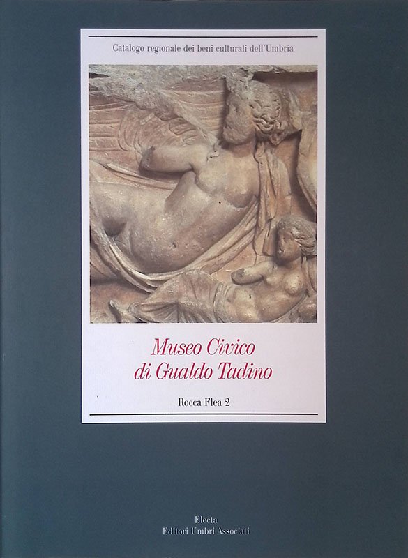 Museo Civico di Gualdo Tadino. Rocca Flea 2. Materiali archeologici …