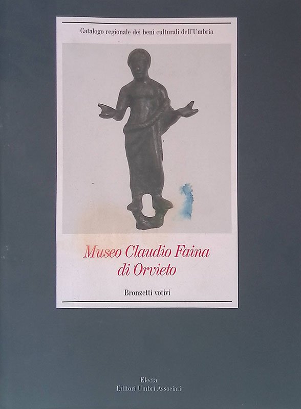 Museo Claudio Faina di Orvieto. Bronzetti votivi