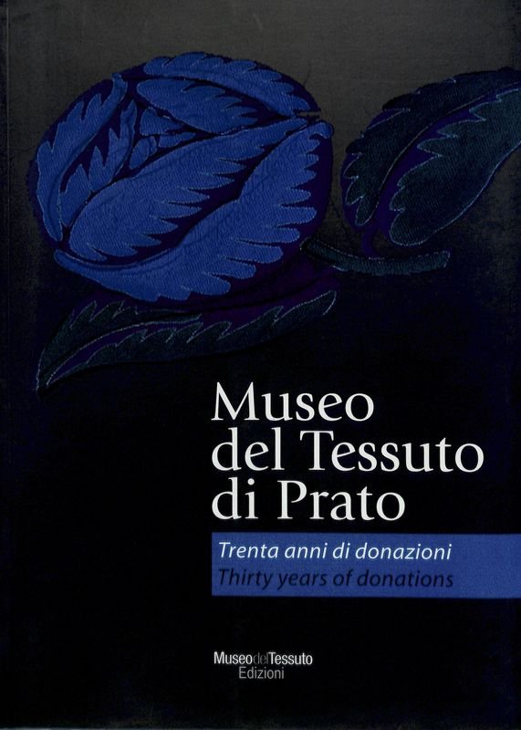Museo del tessuto di Prato. Trenta anni di donazioni - …