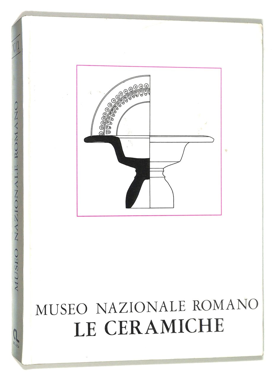 Museo Nazionale Romano Le Ceramiche. Vol. I. La ceramica a …