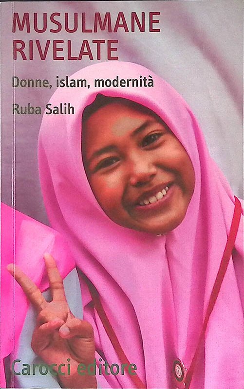 Mussulmane rivelate. Donne, islam, modernità
