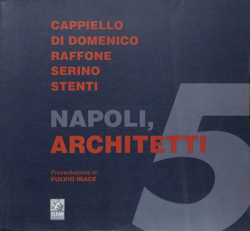 Napoli, 5 architetti. Cappiello, Di Domenico, Raffone, Serino, Stenti | Immagine principale