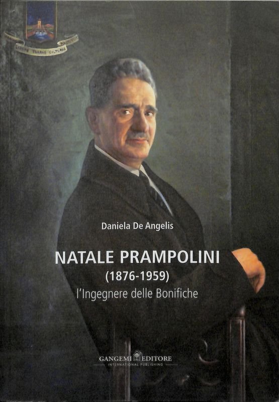 Natale Prampolini 1876-1959. L'ingegnere delle bonifiche