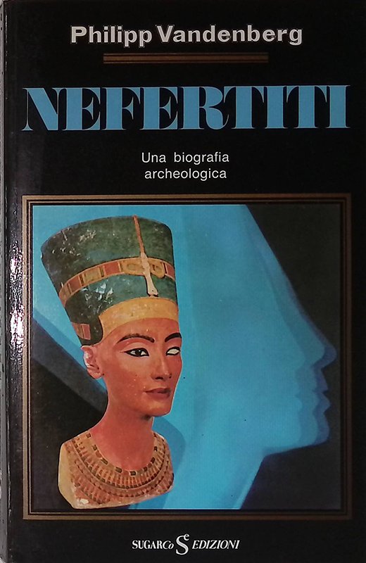Nefertiti. Una biografia archeologica | Immagine principale