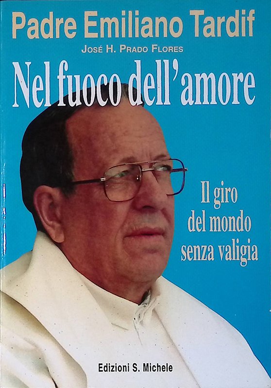 Nel fuoco dell'amore. Il giro del mondo senza valigia