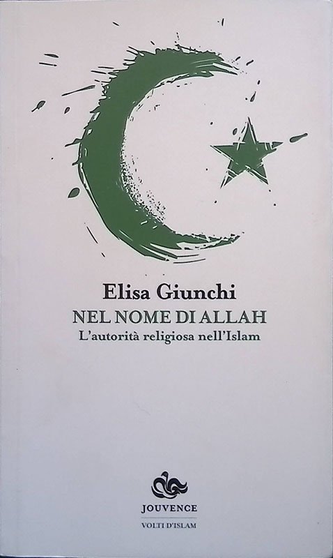 Nel nome di Allah. L'autorità religiosa nell'Islam