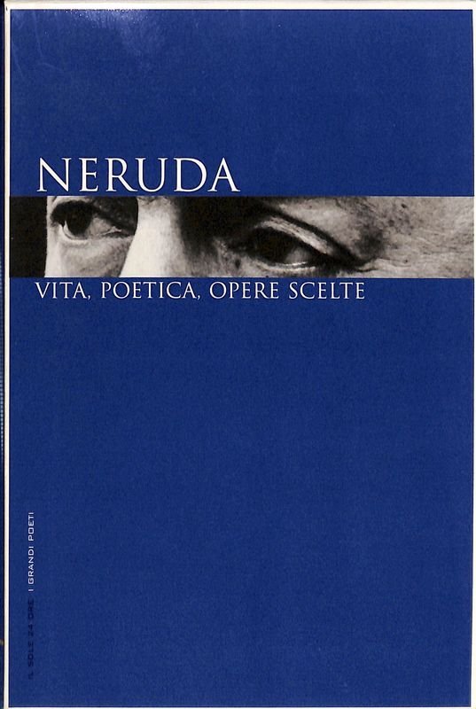 Neruda. Vita, poetica, opere scelte | Immagine principale