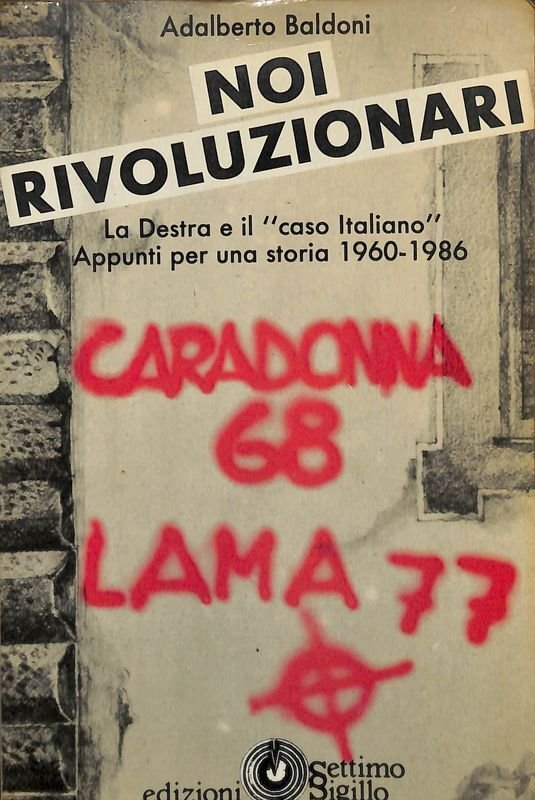 Noi rivoluzionari. La Destra e il caso Italiano. Appunti per …