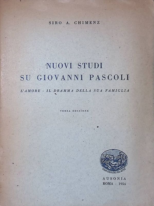 Nuovi studi su Giovanni Pascoli. L'amore, Il dramma della sua …