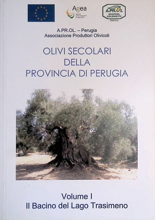 Olivi secolari della provincia di Perugia. Vo.1 Il Bacino del Lago Trasimeno