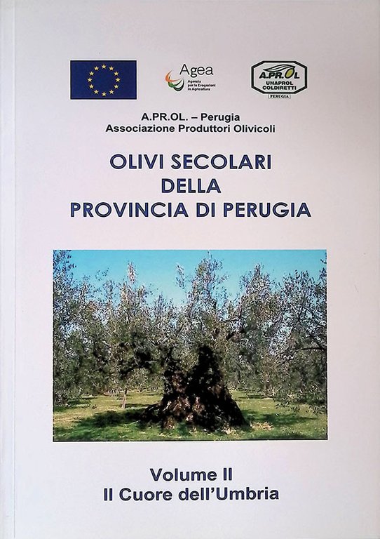 Olivi secolari della provincia di Perugia. Vol.2 Il Cuore dell'Umbria