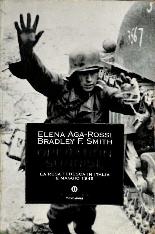 Operation Sunrise. La resa tedesca in Italia 2 maggio 1945