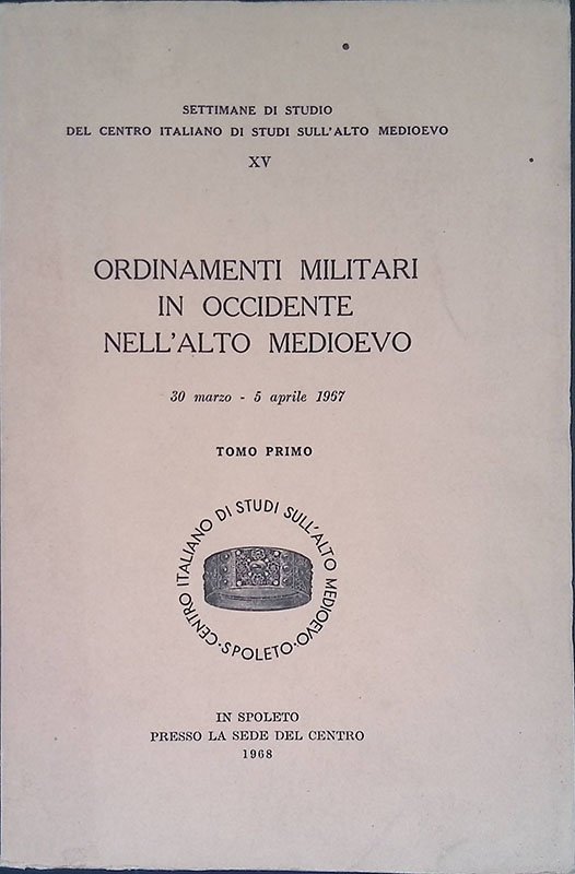 Ordinamenti militari in Occidente nell'Alto Medioevo. 30 marzo - 5 …