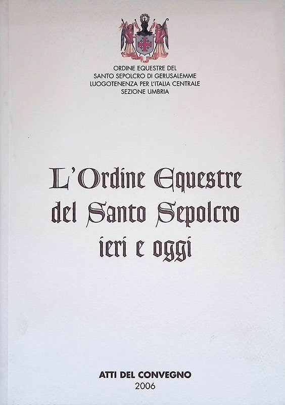Ordine Equestre del Santo Sepolcro di Gerusalemme. Luogotenenza per l'Italia …