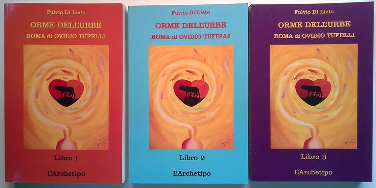 Orme dell'urbe. Roma di Ovidio Tufelli. L'Archetipo. TRE VOLUMI