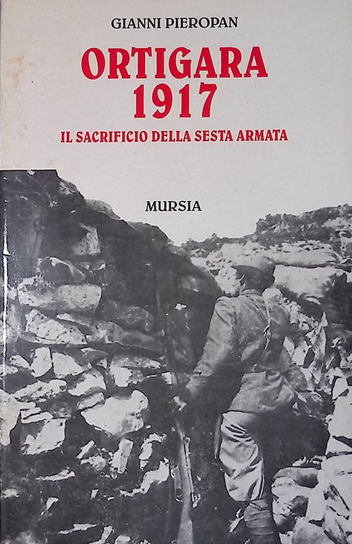 Ortigara 1917. Il sacrificio della Sesta Armata