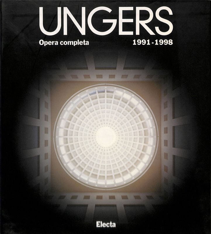 Oswald Mathias Ungers. Opera completa 1991-1998. Volume 2