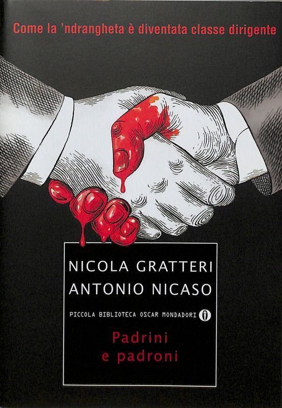 Padrini e padroni. Come la 'ndrangheta è diventata classe dirigente