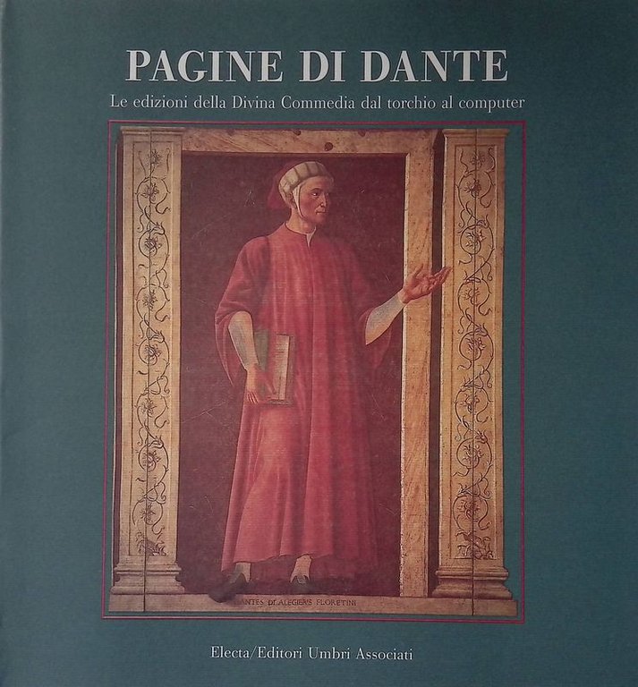 Pagine di Dante. Le edizioni della Divina Commedia dal torchio al computer