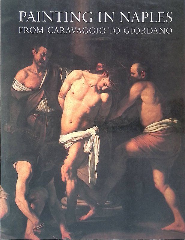 Painting in Naples from Caravaggio to Giordano