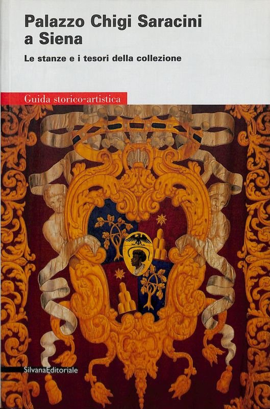Palazzo Chigi Saracini a Siena. Le stanze e i tesori …