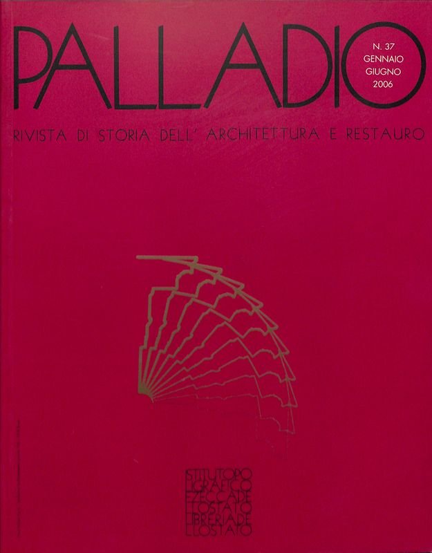Palladio. Rivista di storia dell'architettura e restauro. Nuova serie. Anno …
