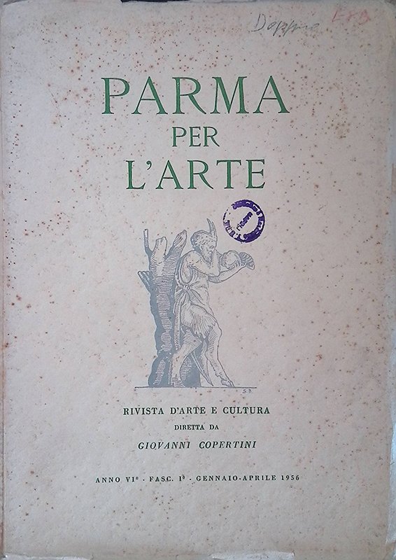 Parma per l'Arte. Rivista d'arte e cultura. Anno VI. Fasc. …