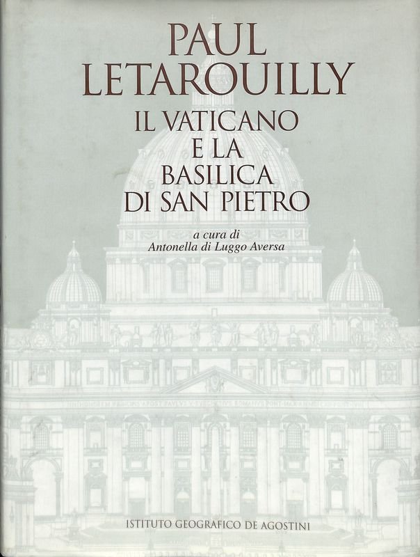 Paul Letarouilly. Il Vaticano e la Basilica di San Pietro